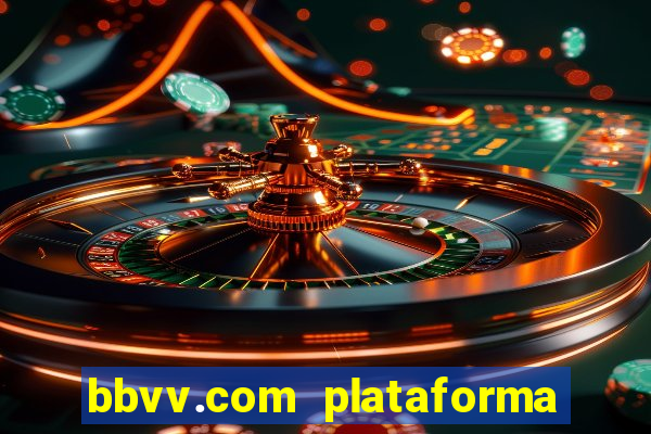 bbvv.com plataforma de jogos